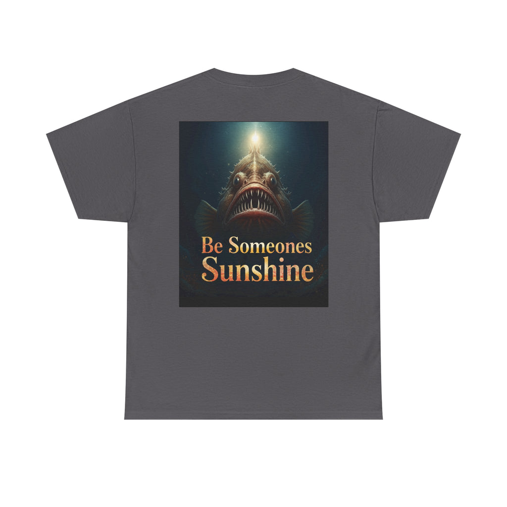 Funny Gift, Silly, Angler Fish - Be Someones Sunshine-Unisex Heavy Cotton Tee