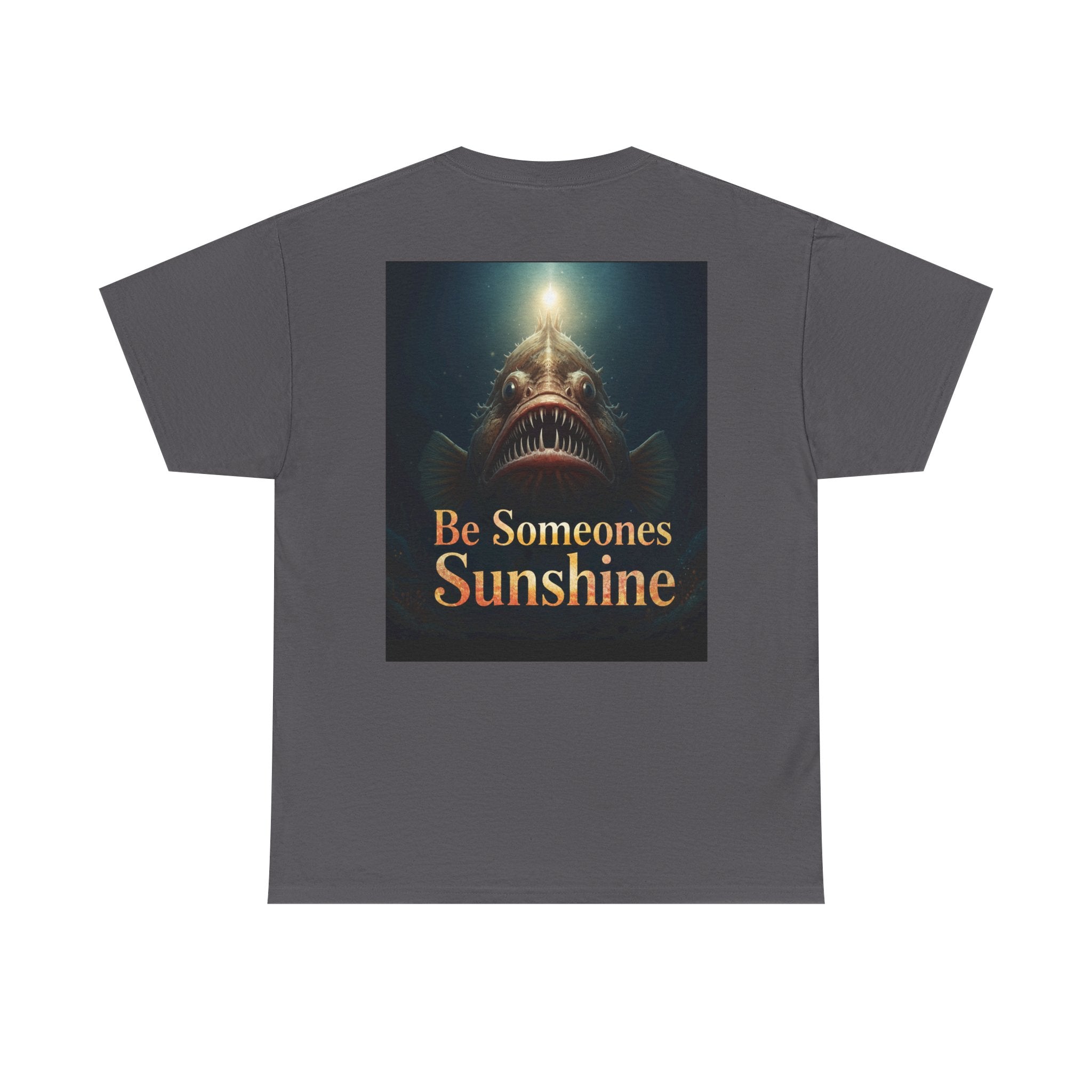 Funny Gift, Silly, Angler Fish - Be Someones Sunshine-Unisex Heavy Cotton Tee