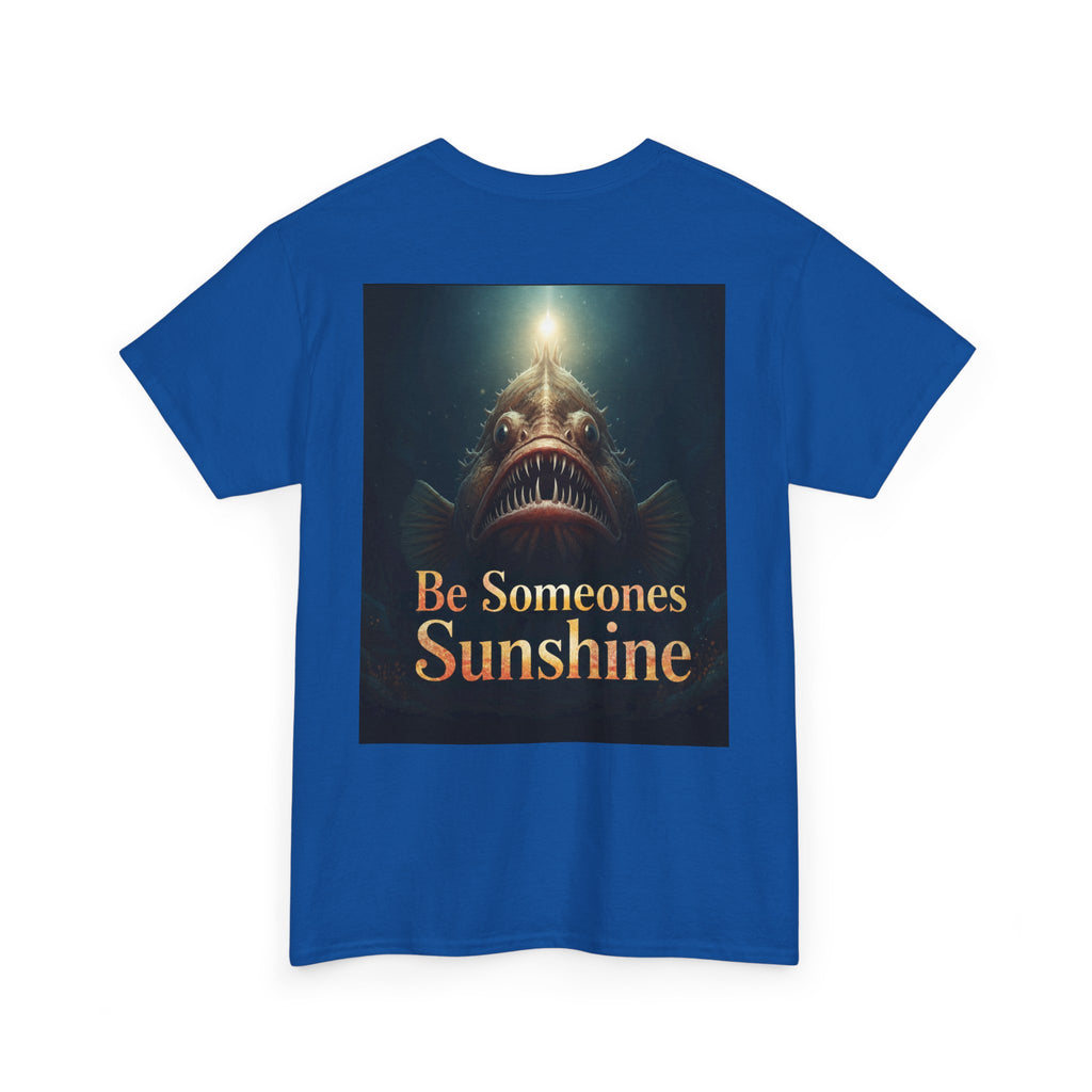 Funny Gift, Silly, Angler Fish - Be Someones Sunshine-Unisex Heavy Cotton Tee