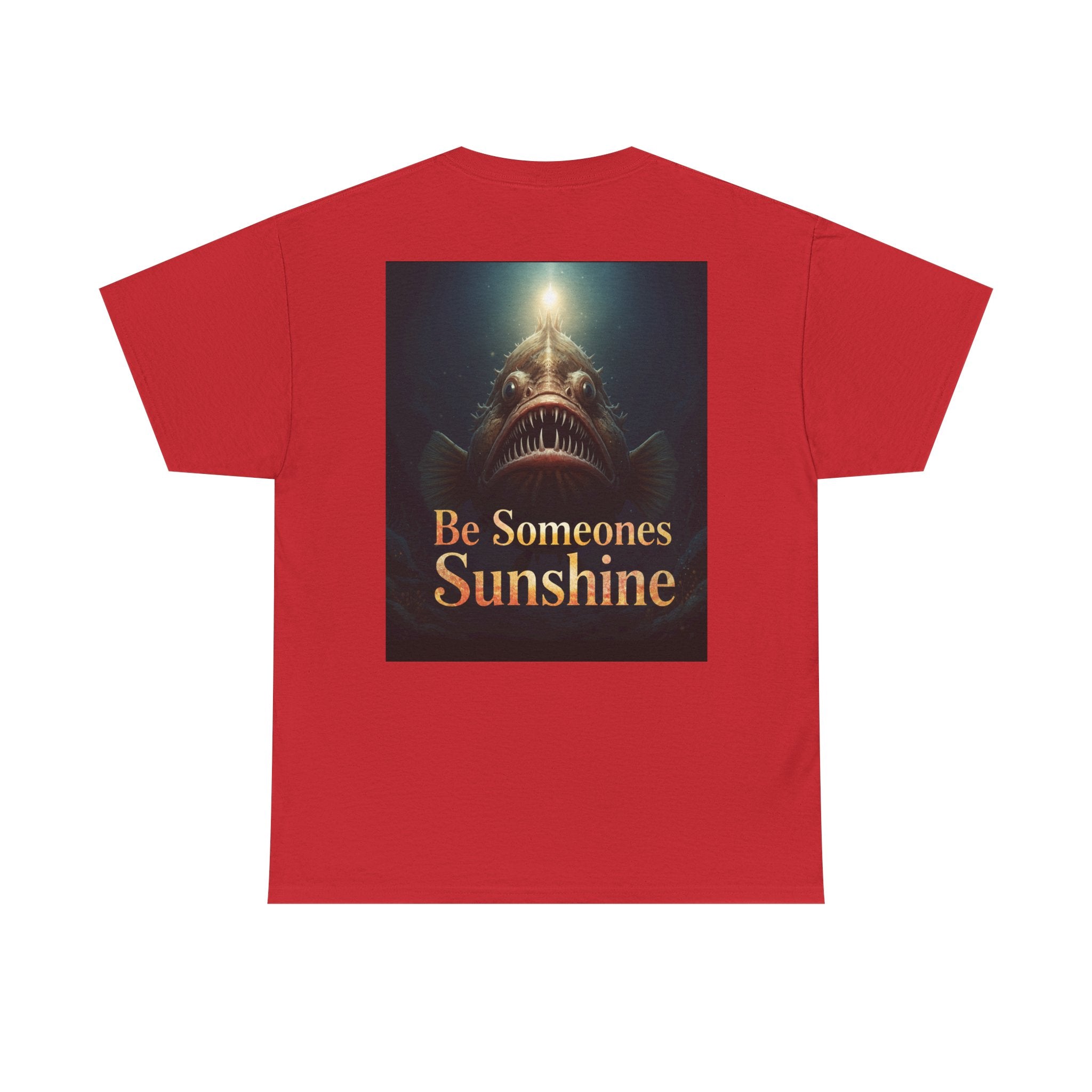 Funny Gift, Silly, Angler Fish - Be Someones Sunshine-Unisex Heavy Cotton Tee