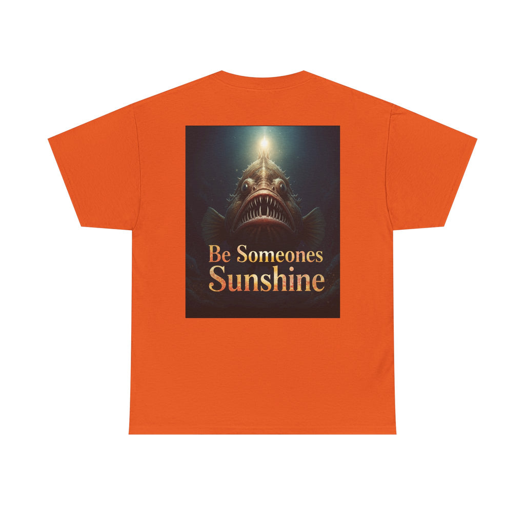 Funny Gift, Silly, Angler Fish - Be Someones Sunshine-Unisex Heavy Cotton Tee