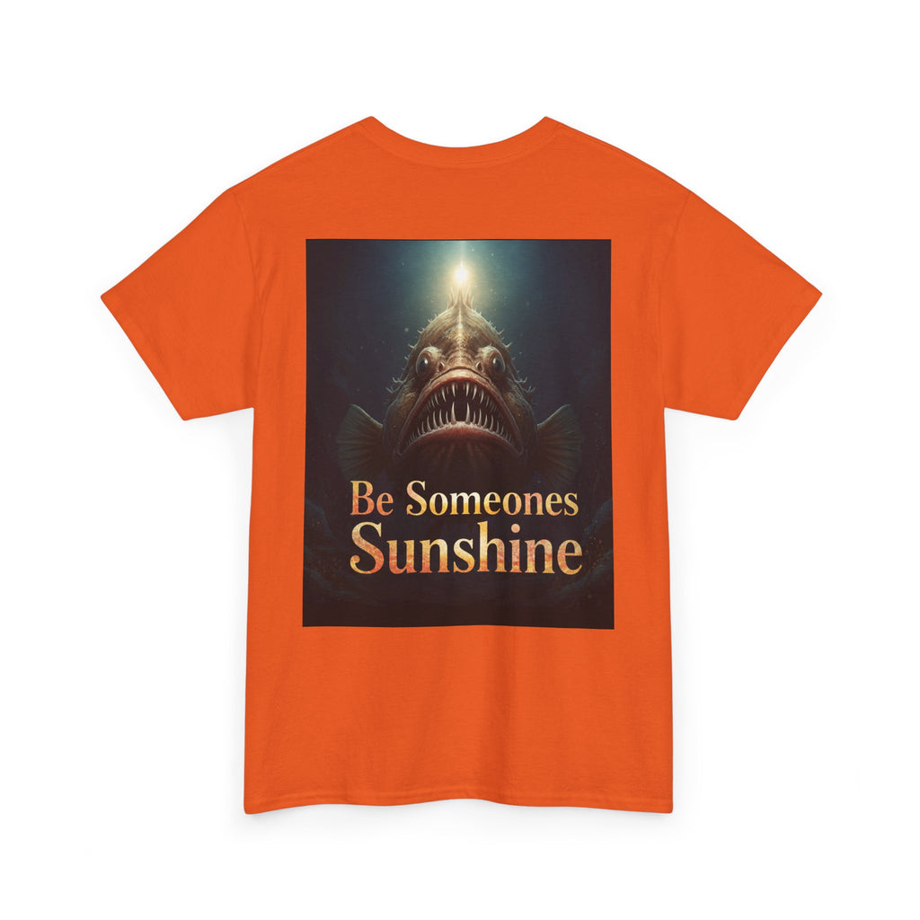 Funny Gift, Silly, Angler Fish - Be Someones Sunshine-Unisex Heavy Cotton Tee