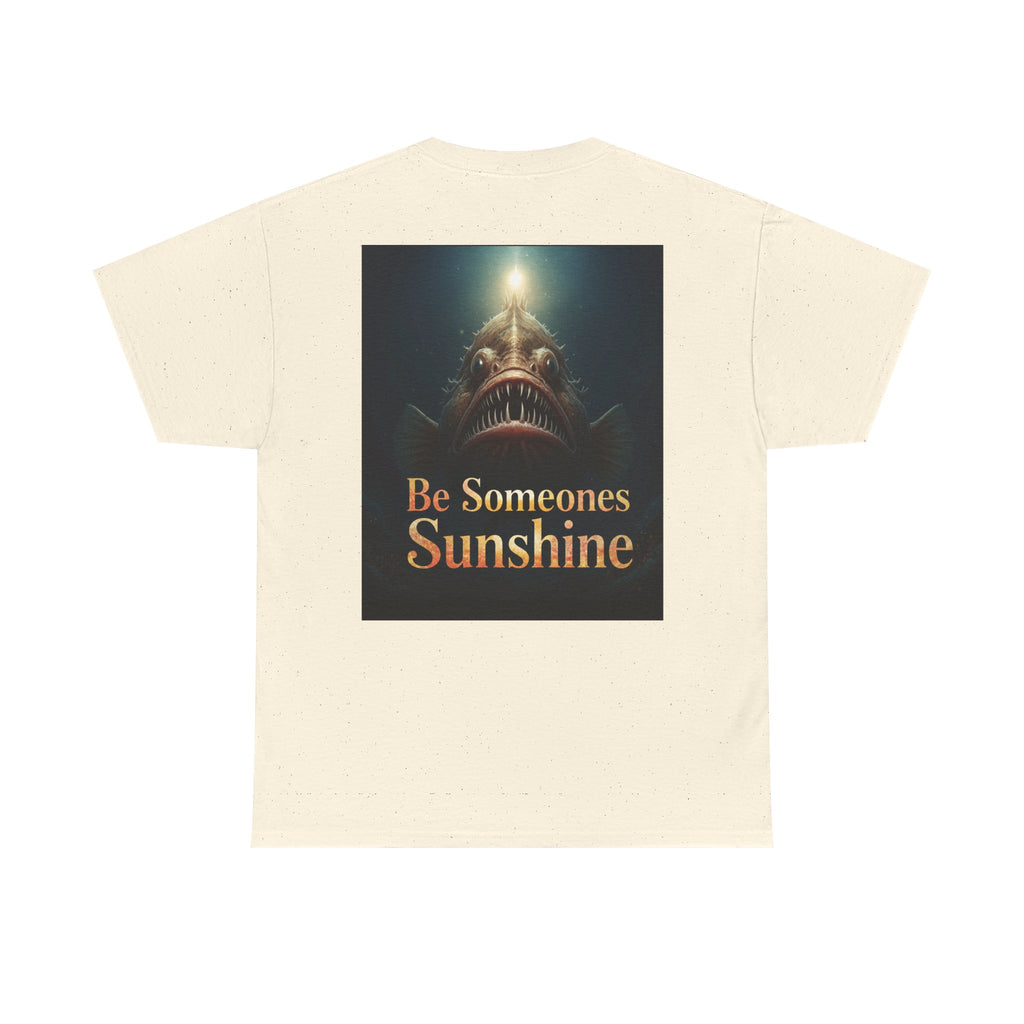 Funny Gift, Silly, Angler Fish - Be Someones Sunshine-Unisex Heavy Cotton Tee