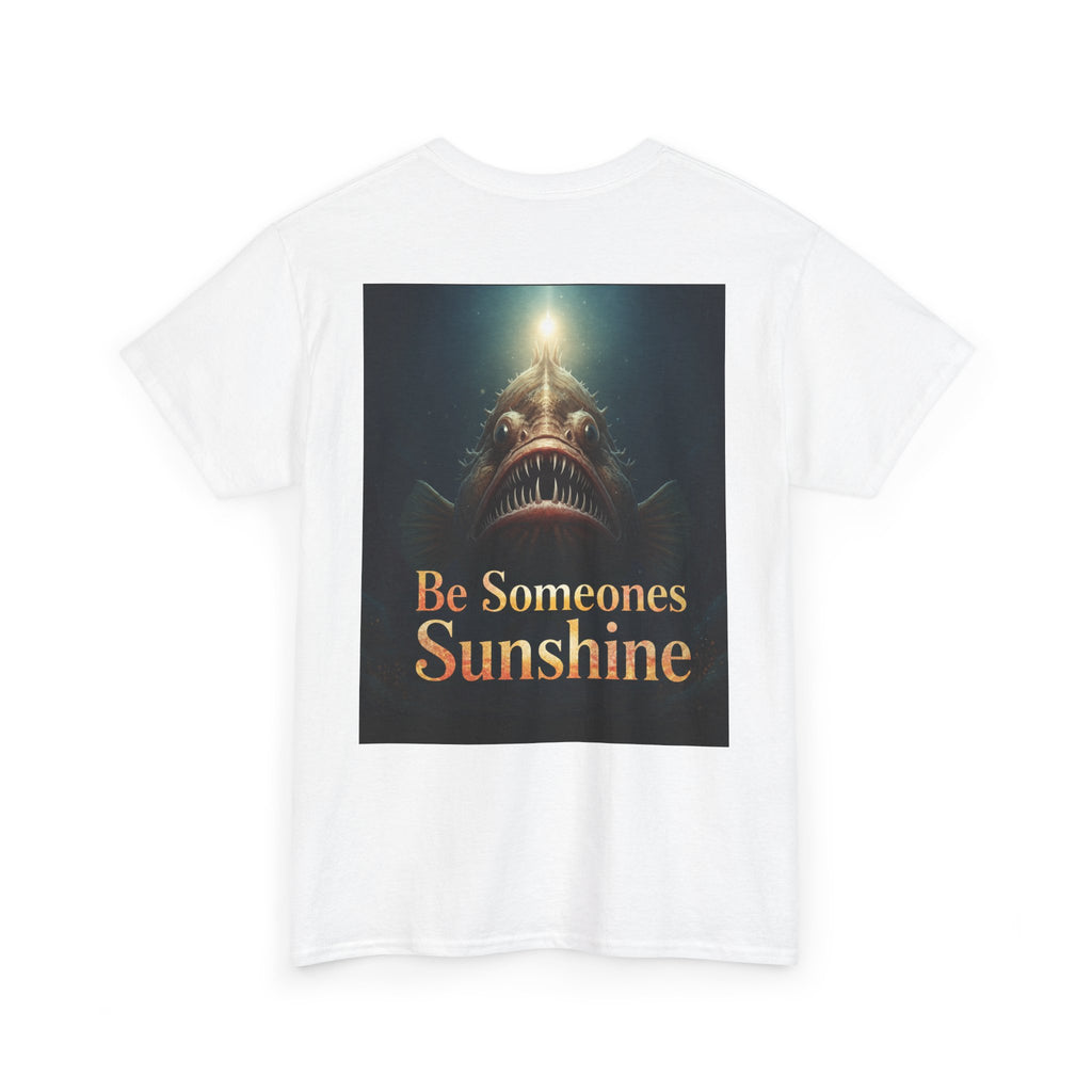 Funny Gift, Silly, Angler Fish - Be Someones Sunshine-Unisex Heavy Cotton Tee