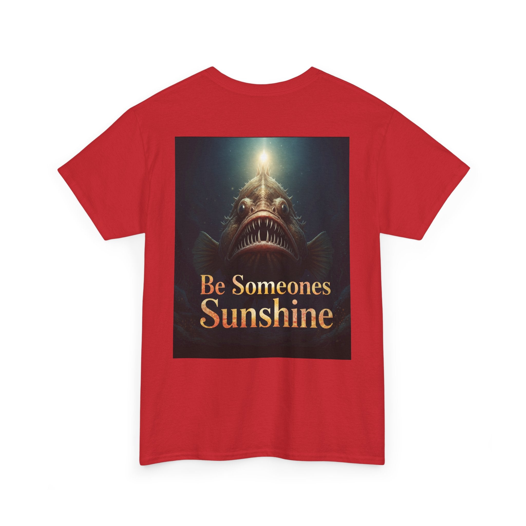 Funny Gift, Silly, Angler Fish - Be Someones Sunshine-Unisex Heavy Cotton Tee