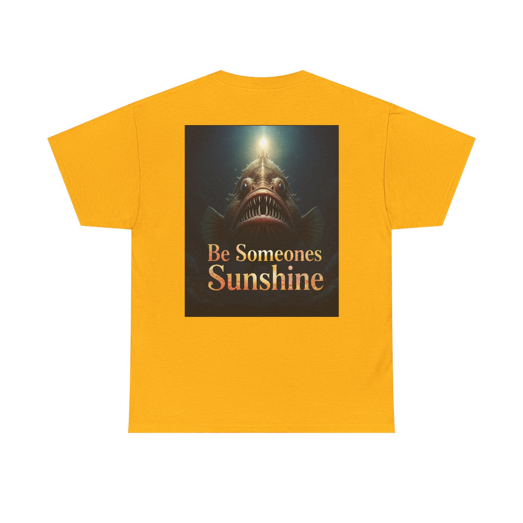Funny Gift, Silly, Angler Fish - Be Someones Sunshine-Unisex Heavy Cotton Tee