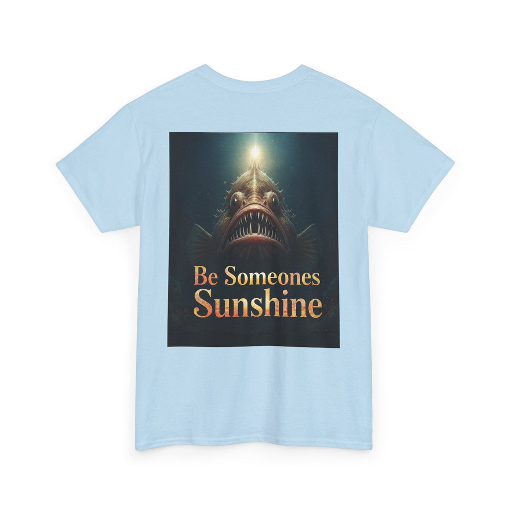 Funny Gift, Silly, Angler Fish - Be Someones Sunshine-Unisex Heavy Cotton Tee