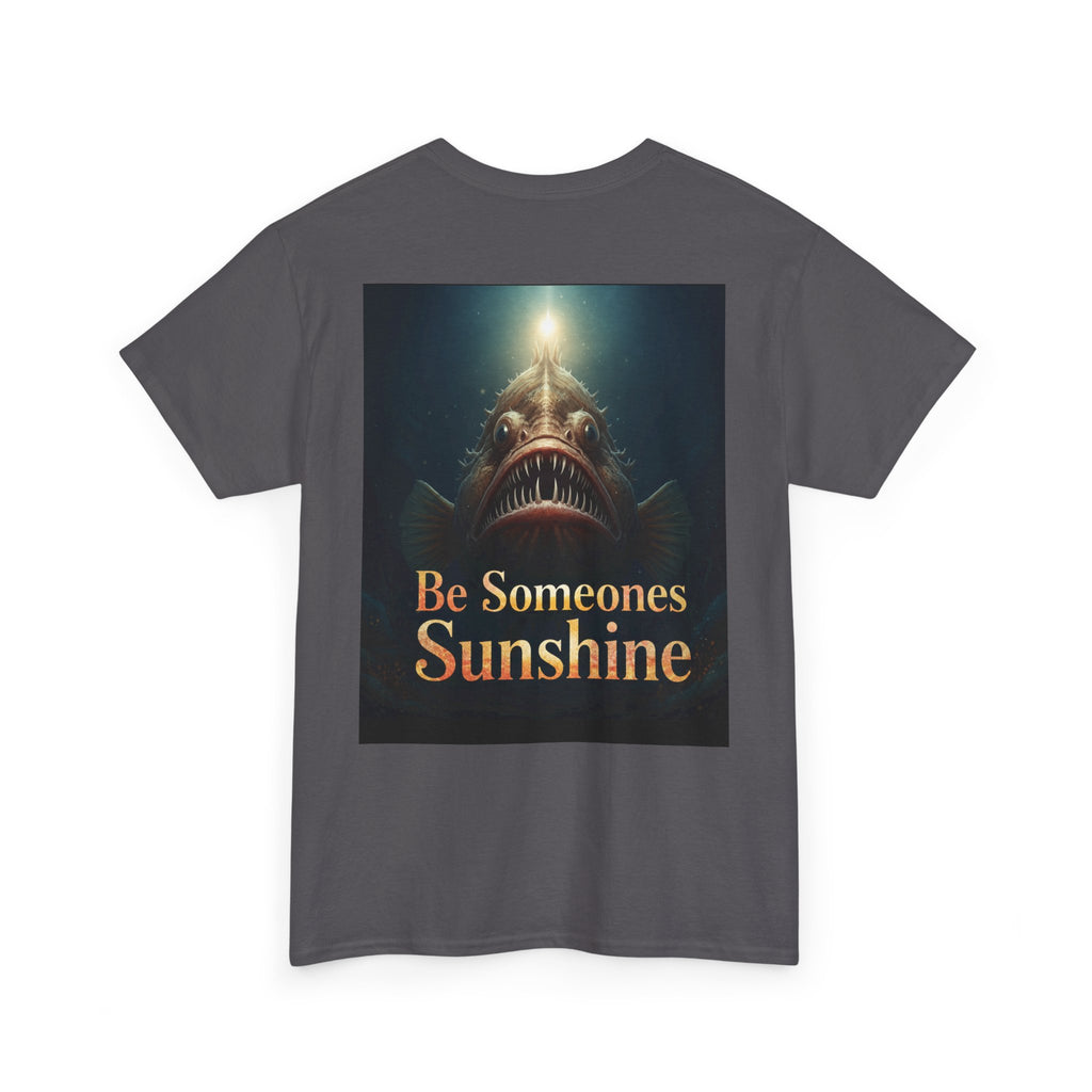 Funny Gift, Silly, Angler Fish - Be Someones Sunshine-Unisex Heavy Cotton Tee