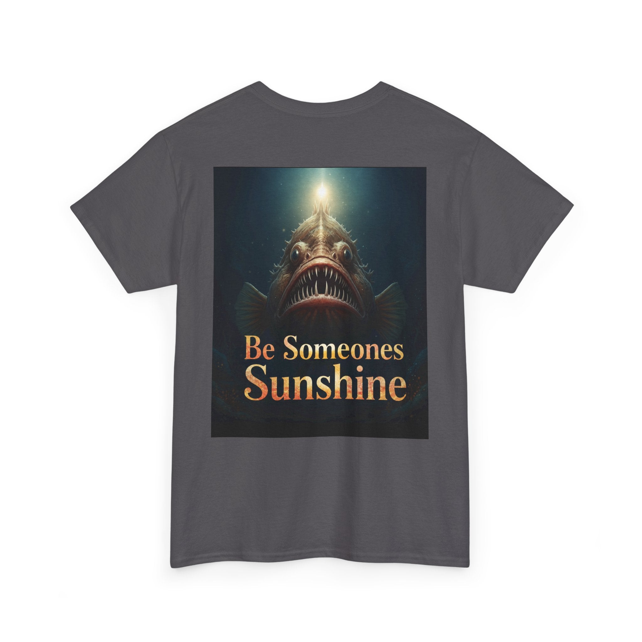 Funny Gift, Silly, Angler Fish - Be Someones Sunshine-Unisex Heavy Cotton Tee