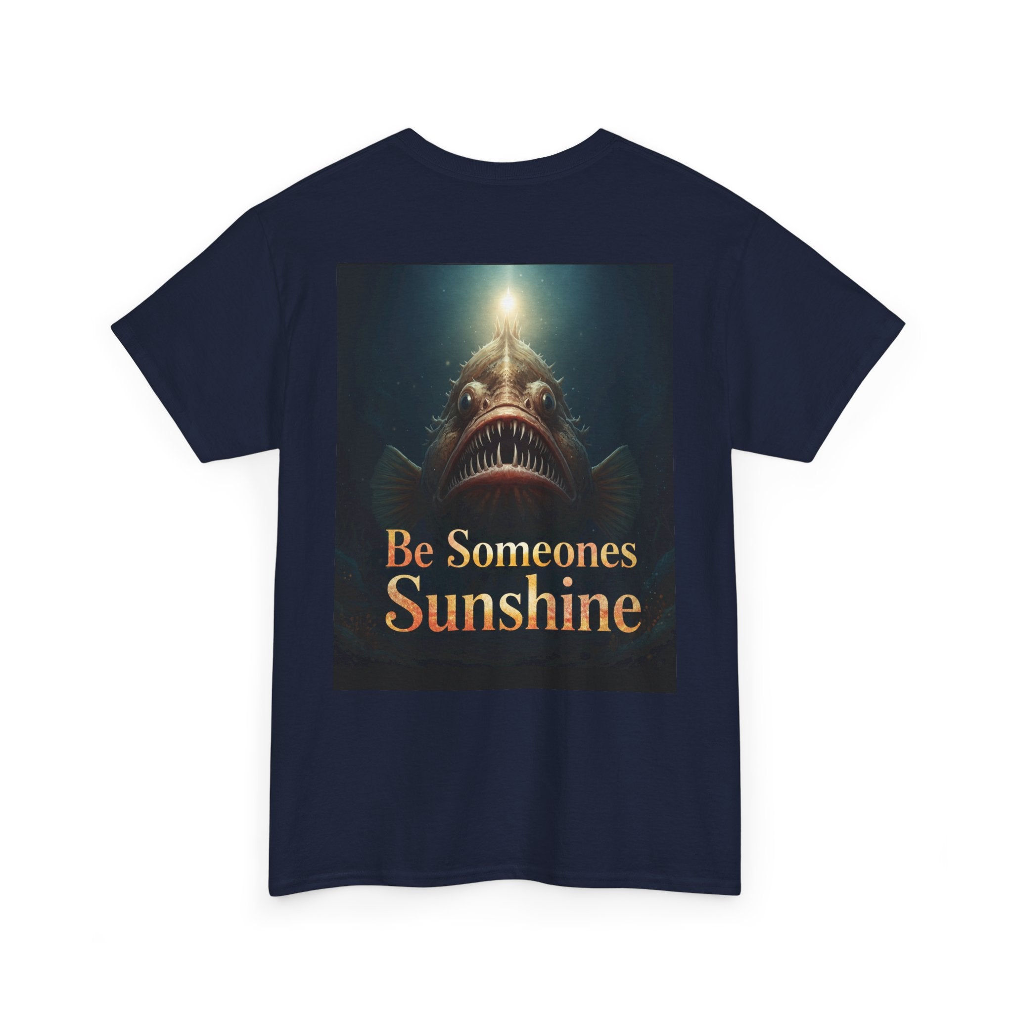 Funny Gift, Silly, Angler Fish - Be Someones Sunshine-Unisex Heavy Cotton Tee