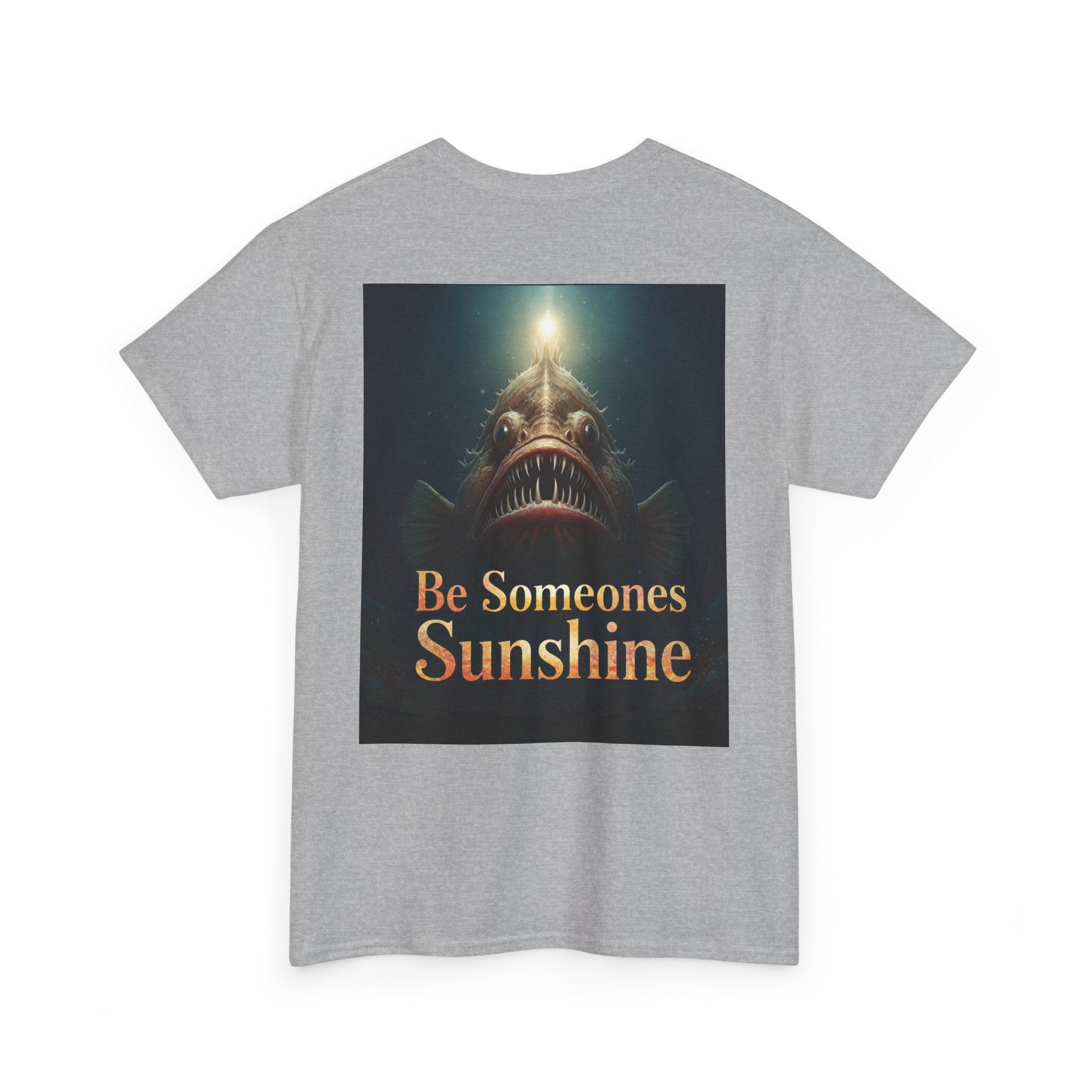 Funny Gift, Silly, Angler Fish - Be Someones Sunshine-Unisex Heavy Cotton Tee