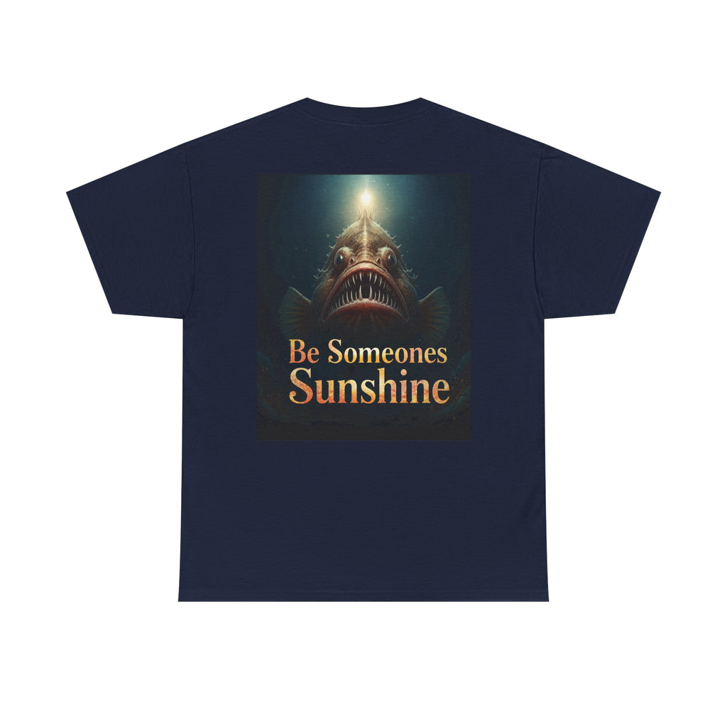 Funny Gift, Silly, Angler Fish - Be Someones Sunshine-Unisex Heavy Cotton Tee