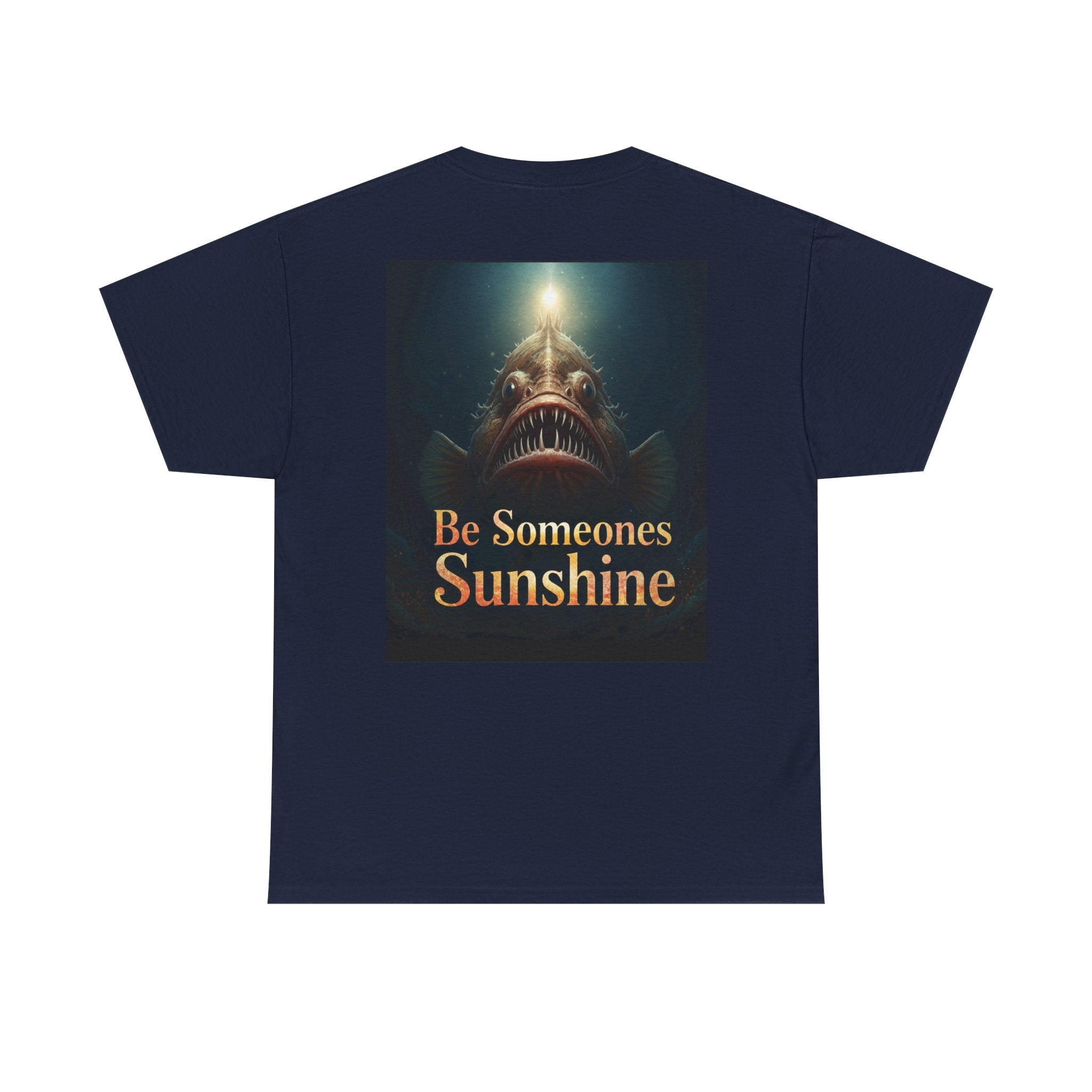 Funny Gift, Silly, Angler Fish - Be Someones Sunshine-Unisex Heavy Cotton Tee