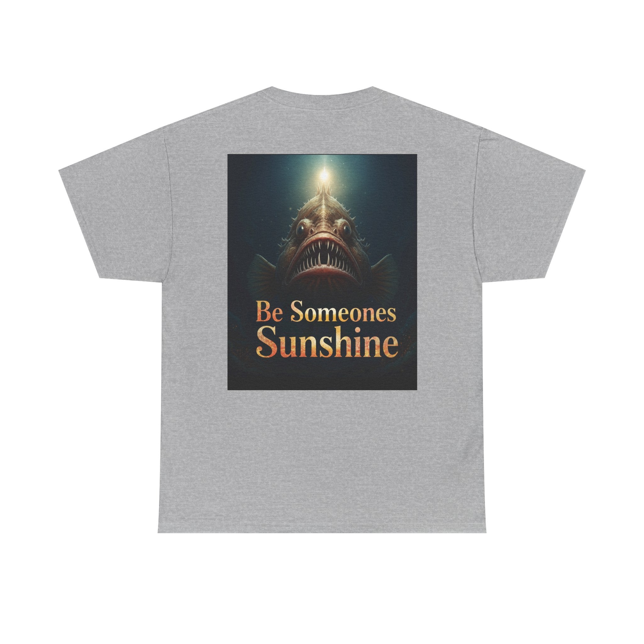 Funny Gift, Silly, Angler Fish - Be Someones Sunshine-Unisex Heavy Cotton Tee