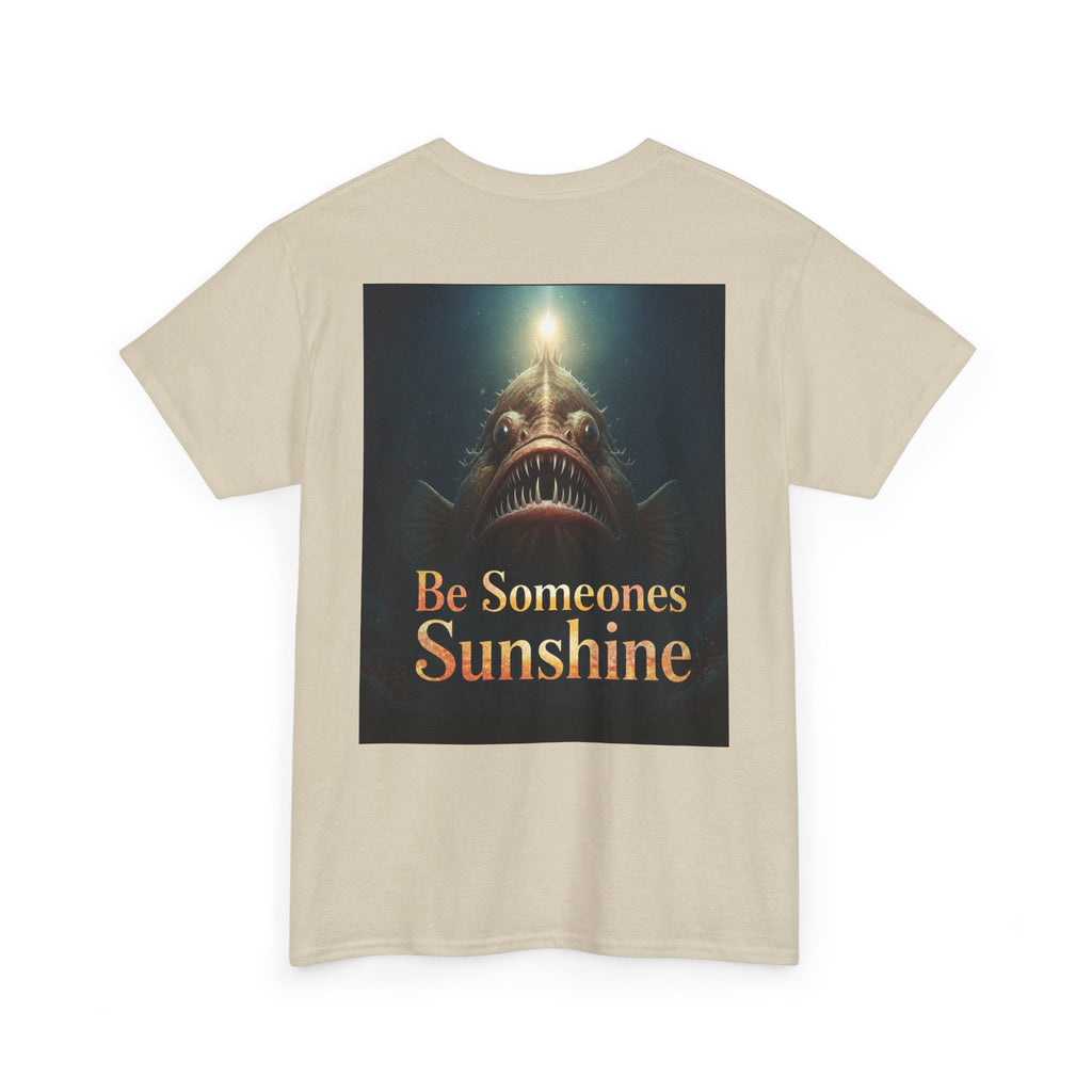 Funny Gift, Silly, Angler Fish - Be Someones Sunshine-Unisex Heavy Cotton Tee
