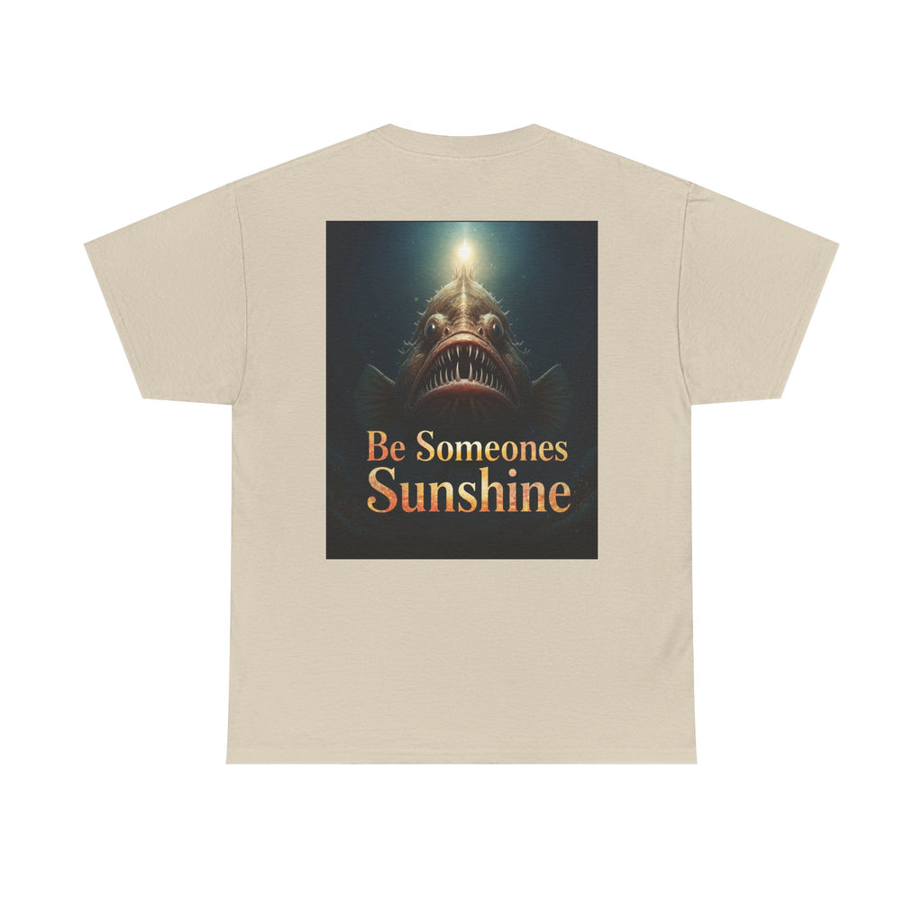 Funny Gift, Silly, Angler Fish - Be Someones Sunshine-Unisex Heavy Cotton Tee