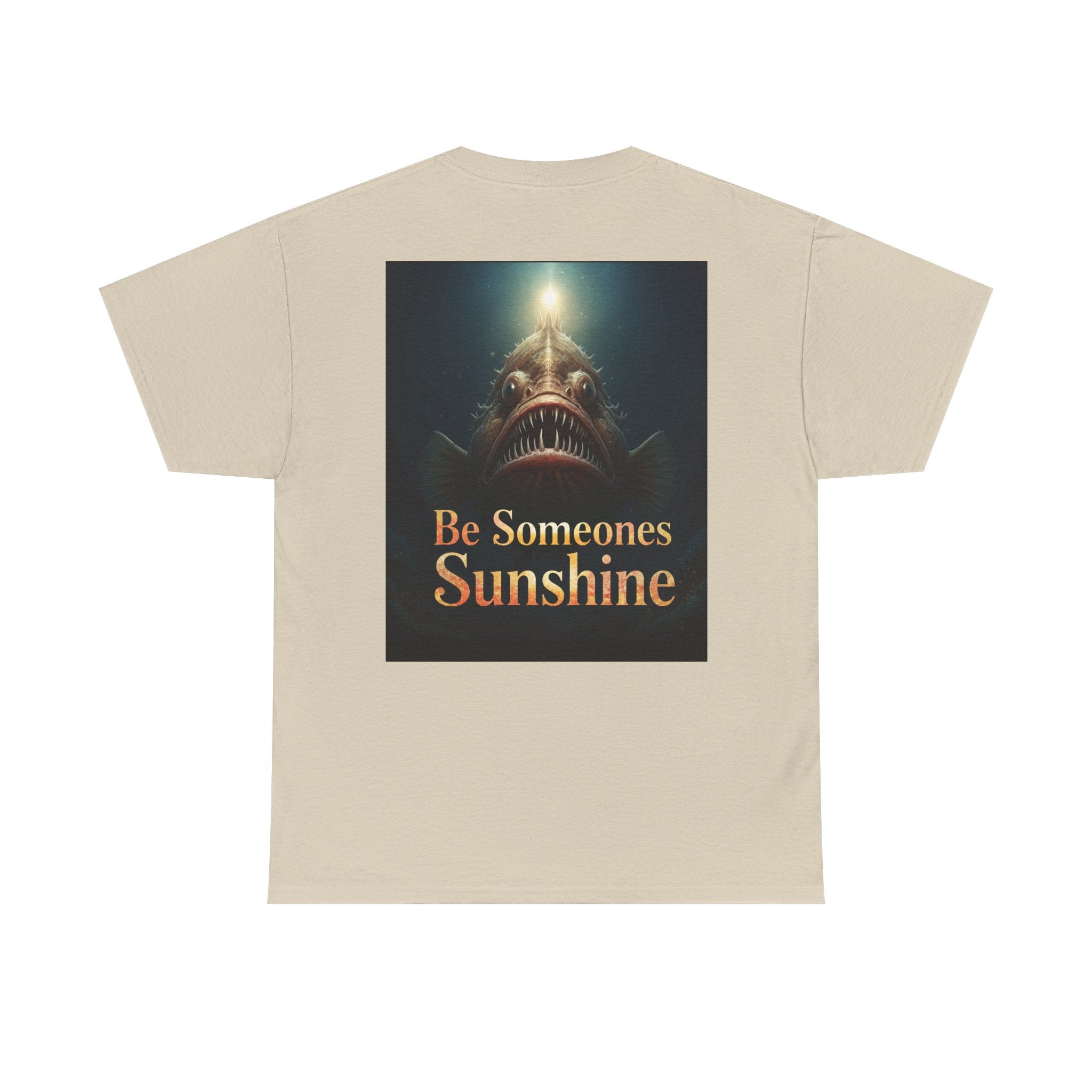 Funny Gift, Silly, Angler Fish - Be Someones Sunshine-Unisex Heavy Cotton Tee
