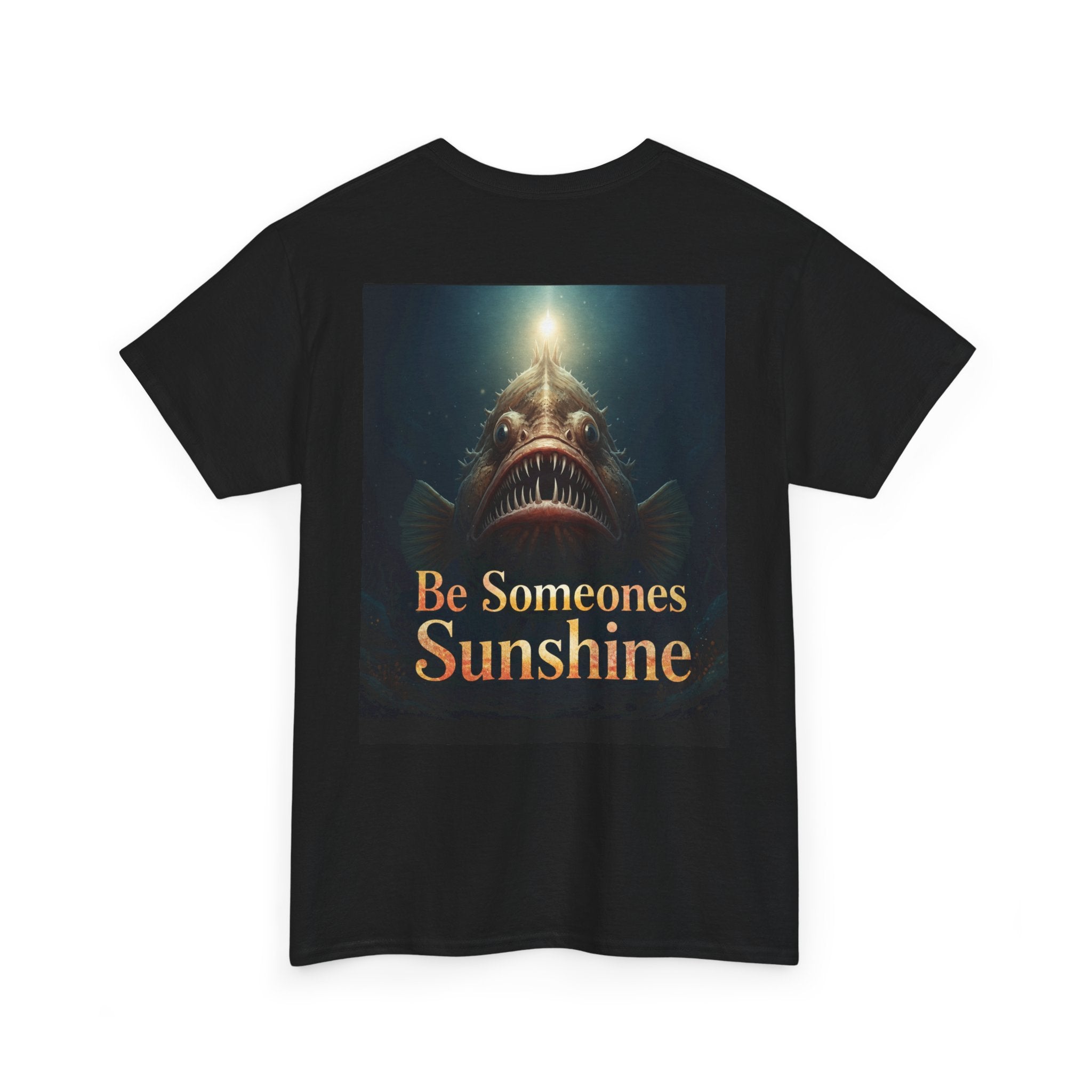 Funny Gift, Silly, Angler Fish - Be Someones Sunshine-Unisex Heavy Cotton Tee