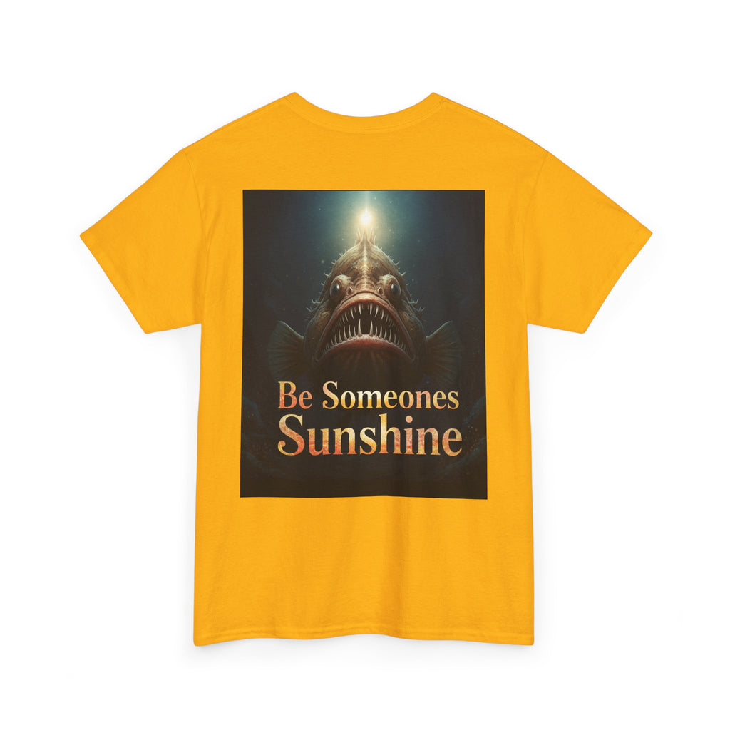 Funny Gift, Silly, Angler Fish - Be Someones Sunshine-Unisex Heavy Cotton Tee