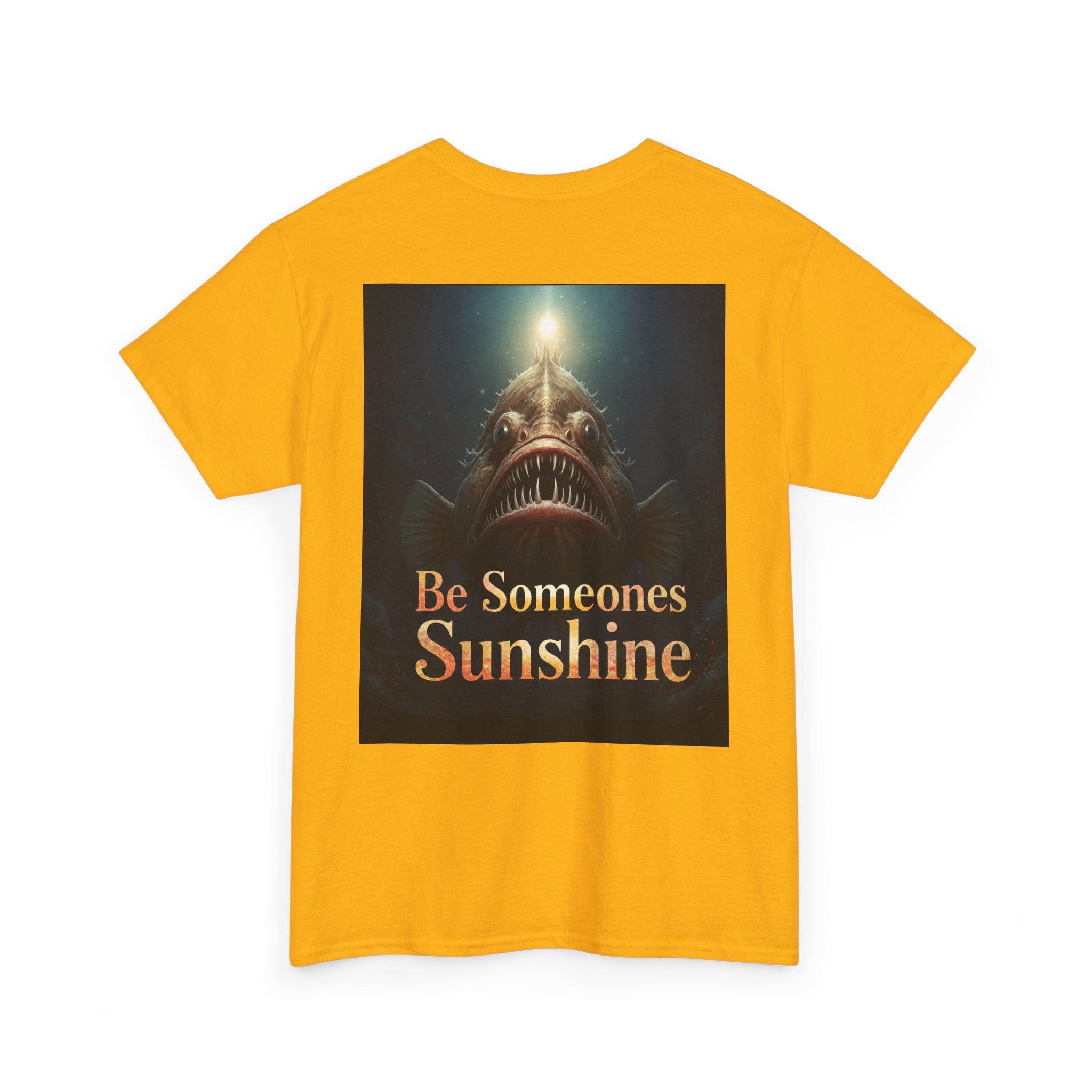 Funny Gift, Silly, Angler Fish - Be Someones Sunshine-Unisex Heavy Cotton Tee