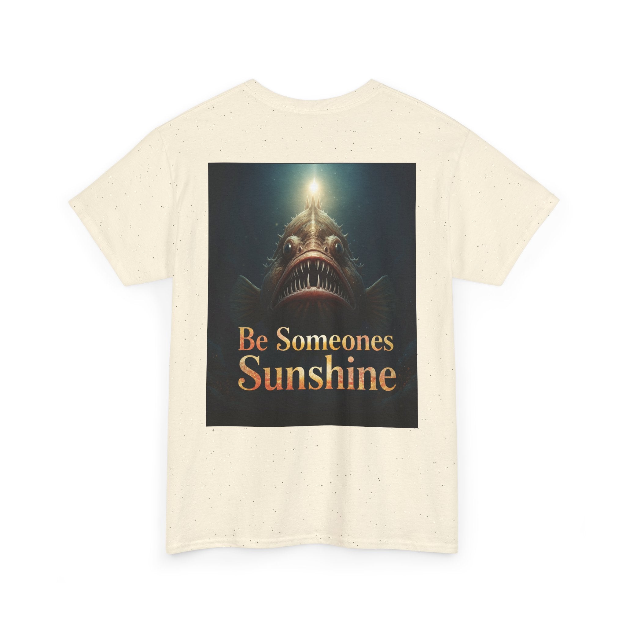 Funny Gift, Silly, Angler Fish - Be Someones Sunshine-Unisex Heavy Cotton Tee