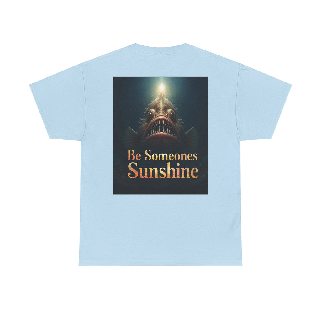 Funny Gift, Silly, Angler Fish - Be Someones Sunshine-Unisex Heavy Cotton Tee
