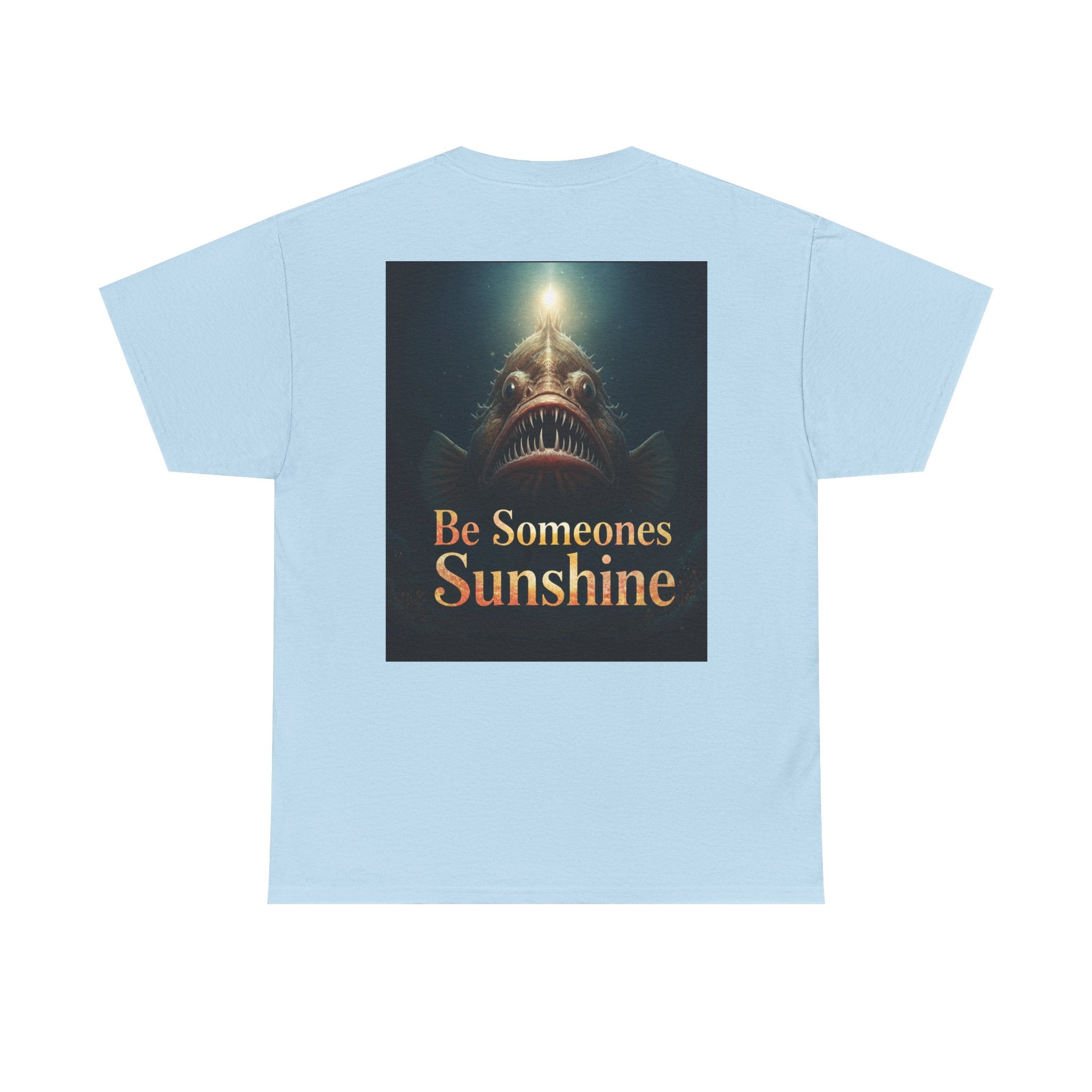 Funny Gift, Silly, Angler Fish - Be Someones Sunshine-Unisex Heavy Cotton Tee